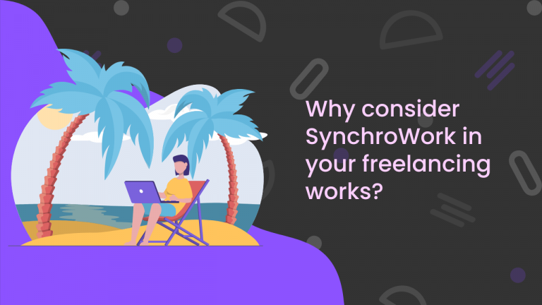 Why consider SynchroWork in your freelancing works?